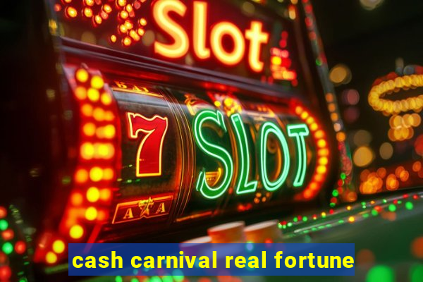 cash carnival real fortune